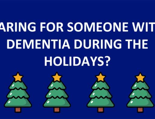 Caring for Someone with Dementia During the Holidays?